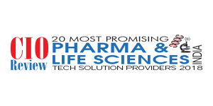 20 Most Promising Pharma & Life Sciences Tech Solution Providers- 2018